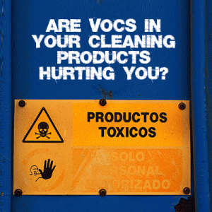 are vocs in your products hurting you? commercial green cleaning products