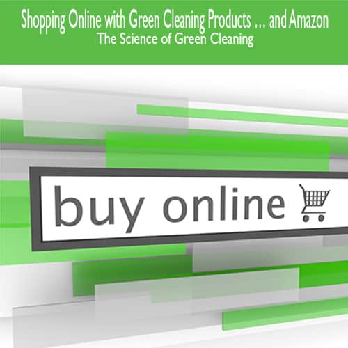 Shopping Online with Green Cleaning Products … and Amazon