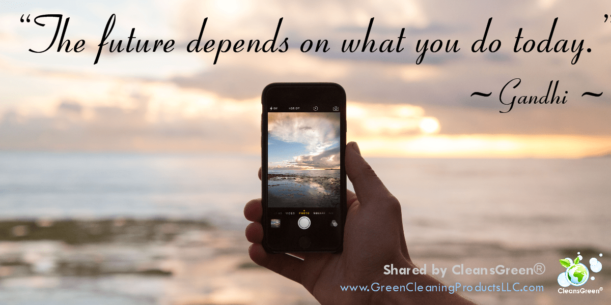 The future depends on what you do today. - Ghandi Quote