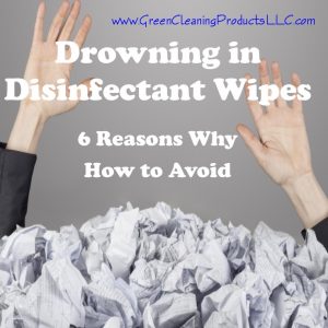 Drowning in Disinfectant Wipes from CleansGreen