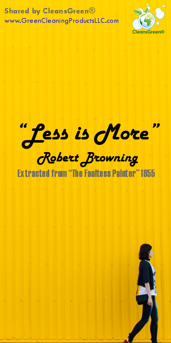 Less Is More: Green Cleaning Products Quote Robert Browning