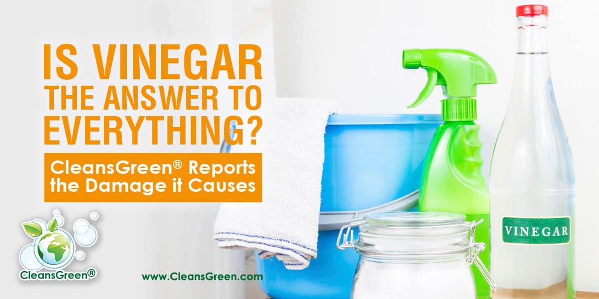  Is Vinegar the Answer to Everything? CleansGreen Unveils the Damage it Causes