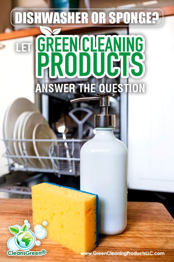 Dishwasher or Sponge? | Let Green Cleaning Products Answer the Question