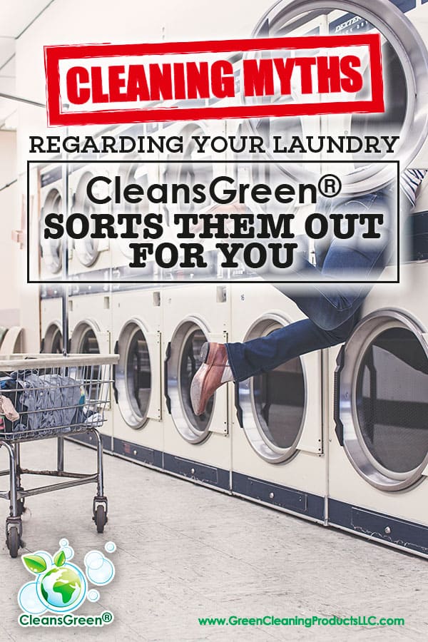 Cleaning Myths Regarding Your Laundry CleansGreen Sorts Them Out For You | There are a myriad of myths surrounding laundry cleaning myths...