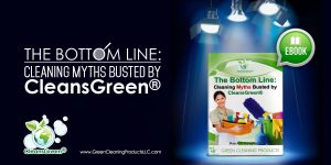 The Bottom Line: Cleaning Myths Busted by CleansGreen eBook