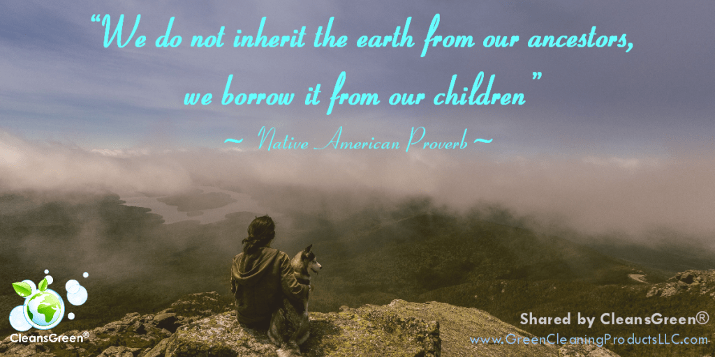 We do not inherit the Earth from our ancestors—we borrow it from our children. #quote #earth