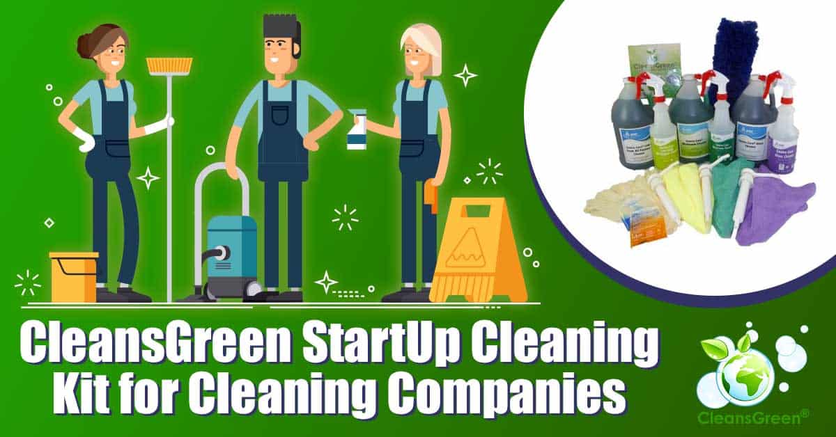 CleansGreen StartUp Cleaning Kit for Cleaning Companies... Are you starting a cleaning business? Or do you want to convert your existing business into a green cleaning business? The CleansGreen® Startup Kit is all that is needed to start up a green cleaning business in one package … and now available.