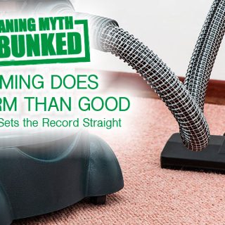 Cleaning Myth: Vacuuming Does More Harm than Good | CleansGreen® Sets the Record Straight